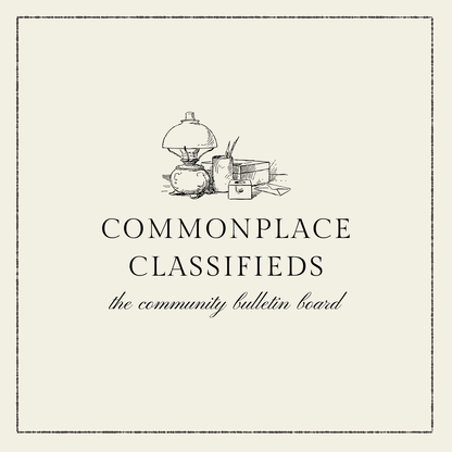 Advertise in the Commonplace Classifieds