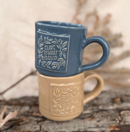 Cling to What is Good Mug