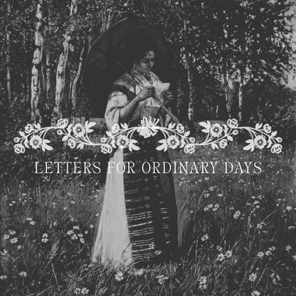 Letters for Ordinary Days - Annual Subscription