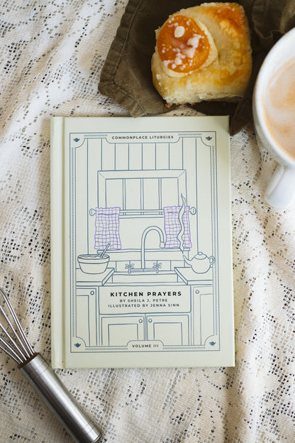 Commonplace Liturgies, Vol. 3: Kitchen Prayers